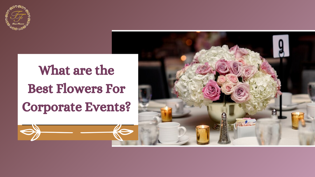What are the Best Flowers for Corporate Events?