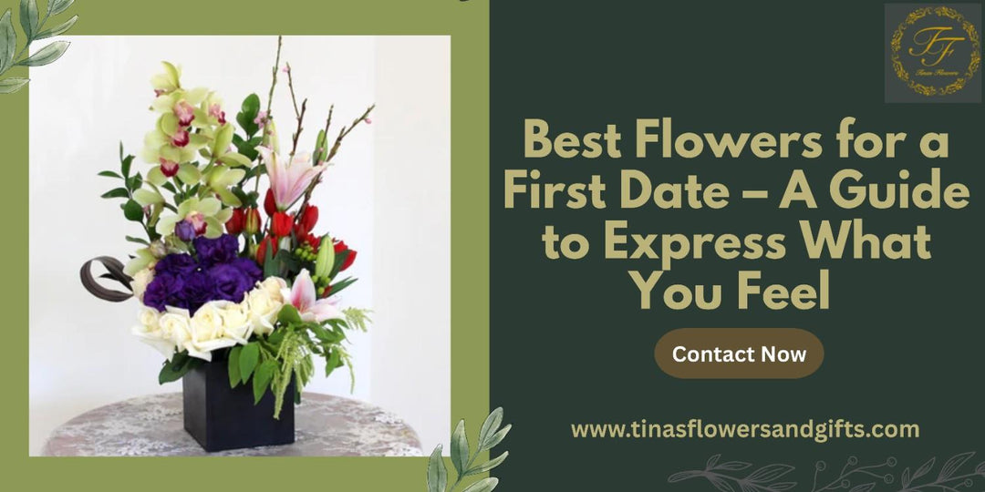 The Best Flowers for a First Date – A Guide to Express What You Feel