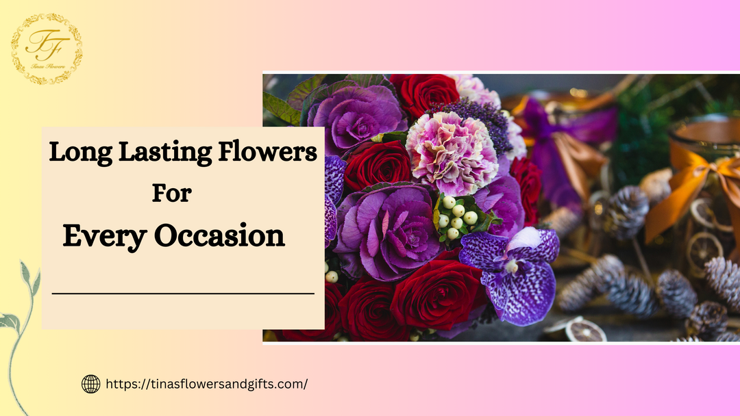 How to Choose the Right Long-Lasting Flower Arrangements for Every Occasion