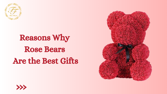 Top 5 Reasons Why Rose Bears Are the Best Gifts for Special Occasions
