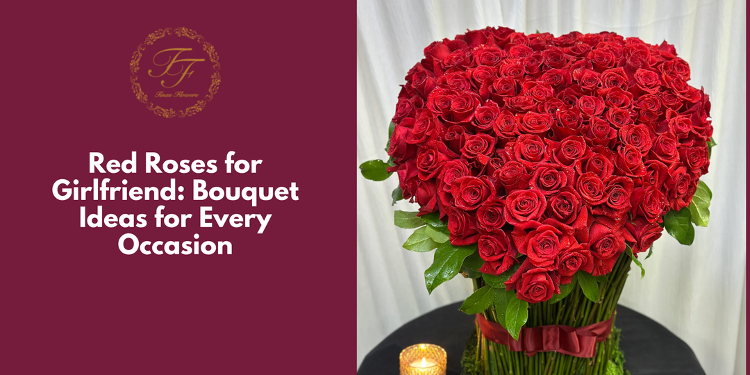 Red Roses for Girlfriend: Bouquet Ideas for Every Occasion