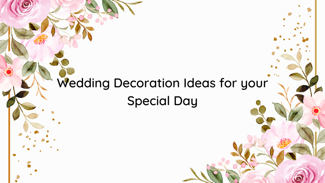 Wedding Decoration Ideas for your Special Day