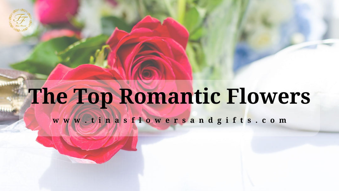 The Top Romantic Flowers