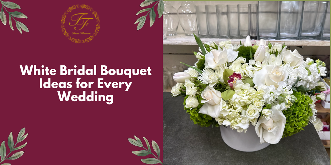 White Bridal Bouquet Guide: How to Choose the Perfect Wedding Bouquet for Your Big Day