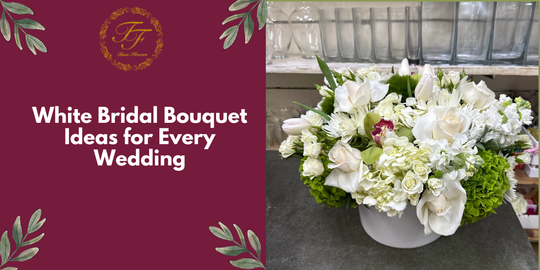 White Bridal Bouquet Guide: How to Choose the Perfect Wedding Bouquet for Your Big Day